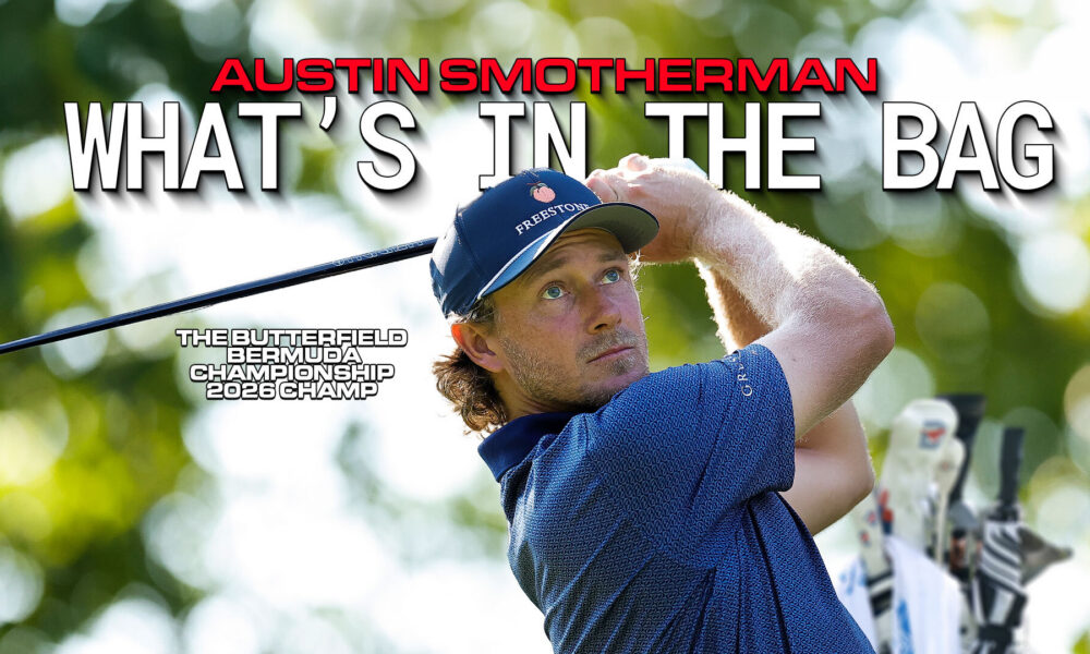 BK’s Breakdowns: Austin Smotherman’s WITB, 2026 Butterfield Bermuda Championship – GolfWRX BK’s Breakdowns: Austin Smotherman’s WITB, 2026 Butterfield Bermuda Championship – GolfWRX